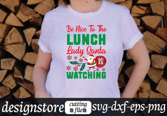 Be Nice to the Lunch Lady Santa is Watch