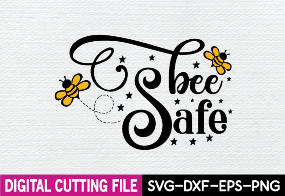 Bee Safe Svg Graphics for T-Shirt Designs