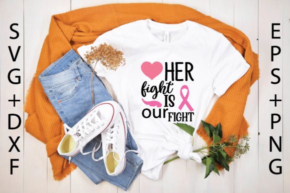 Her Fight is Our Fight Graphics for T-Shirt Designs