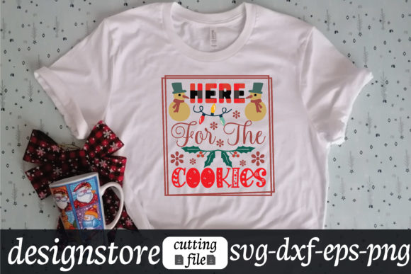 Here for the Cookies Svg Graphics for T-Shirt Designs