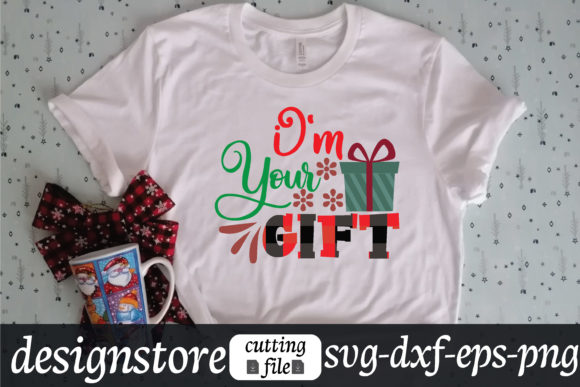 i m your gift svg graphics for t-shirt designs