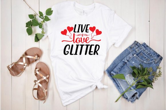 Live Love Glitter Svg Graphics for T-Shirt Designs