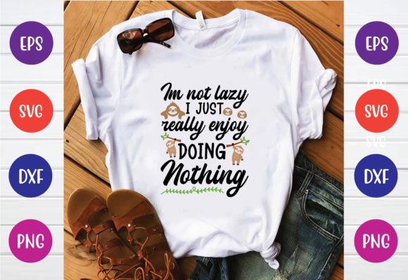 Not Lazy, Just Enjoy Doing Nothing