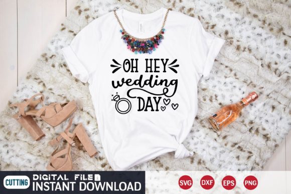 Oh Hey Wedding Day Svg Graphics for T-Shirt Designs